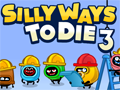 Silly Ways to Die 3 Silly Ways to Die 3